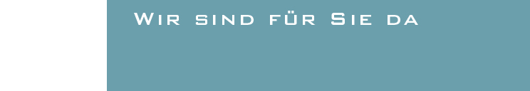 Wie sind für Sie da
